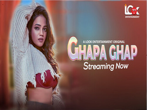 Ghapa Ghap – S01E01 – 2024 – Hindi Hot Web Series – Lookentertainment
