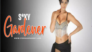 Sexy Gardener – 2024 – Solo Short Film – Poonam Pandey.app