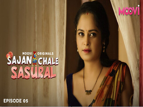 Sajan Chale Sasural – S01E05 – 2024 – Hindi Hot Web Series – Moovi