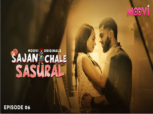Sajan Chale Sasural – S01E06 – 2024 – Hindi Hot Web Series – Moovi